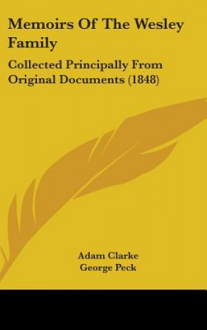 Könyv Memoirs Of The Wesley Family Adam Clarke