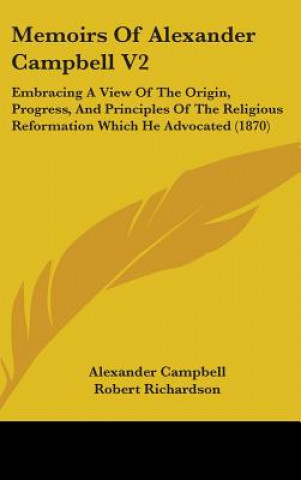 Kniha Memoirs Of Alexander Campbell V2 Robert Richardson