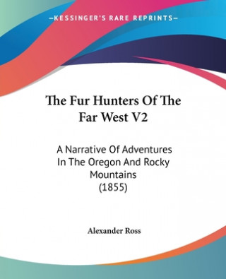 Carte Fur Hunters Of The Far West V2 Alexander Ross