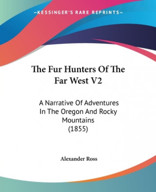 Buch Fur Hunters Of The Far West V2 Alexander Ross