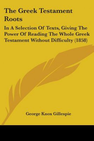 Książka Greek Testament Roots George Knox Gillespie