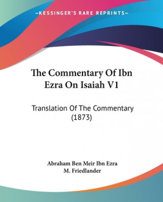 Kniha The Commentary Of Ibn Ezra On Isaiah V1: Translation Of The Commentary (1873) Abraham Ben Meir Ibn Ezra