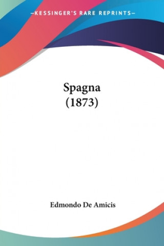 Kniha Spagna (1873) Edmondo De Amicis