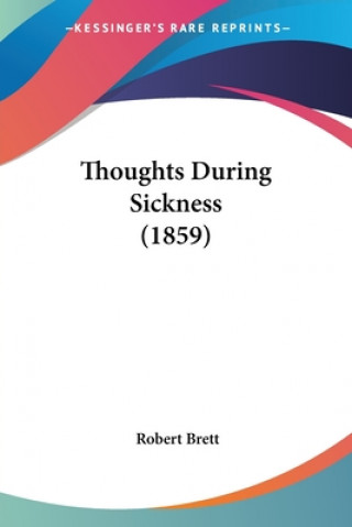 Buch Thoughts During Sickness (1859) Robert Brett