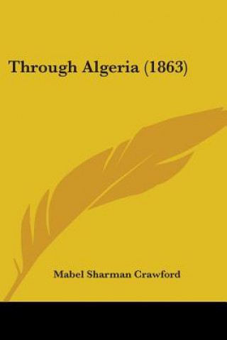 Książka Through Algeria (1863) Mabel Sharman Crawford