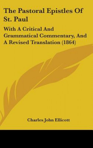 Kniha Pastoral Epistles Of St. Paul Charles John Ellicott