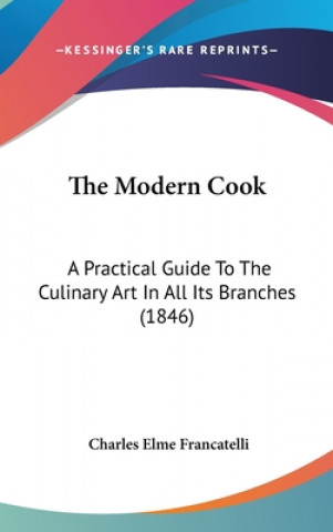 Carte Modern Cook Charles Elme Francatelli