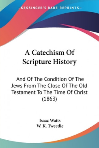 Book Catechism Of Scripture History Isaac Watts