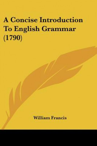 Book Concise Introduction To English Grammar (1790) William Francis