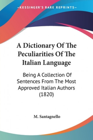 Knjiga Dictionary Of The Peculiarities Of The Italian Language M. Santagnello