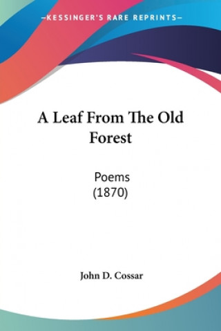 Kniha Leaf From The Old Forest John D. Cossar