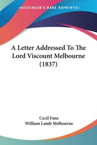 Livre Letter Addressed To The Lord Viscount Melbourne (1837) William Lamb Melbourne