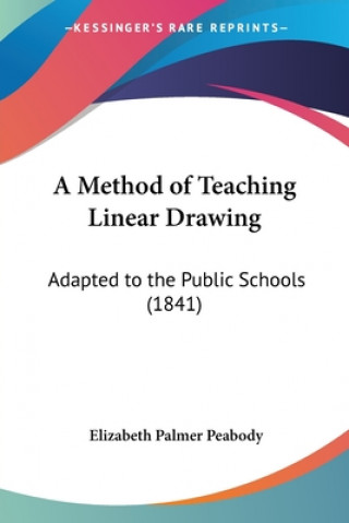 Buch Method Of Teaching Linear Drawing Elizabeth Palmer Peabody