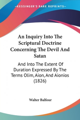 Książka Inquiry Into The Scriptural Doctrine Concerning The Devil And Satan Walter Balfour