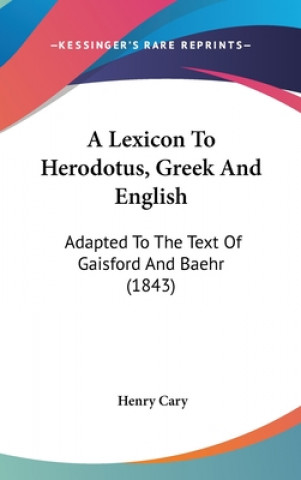 Kniha Lexicon To Herodotus, Greek And English Henry Cary