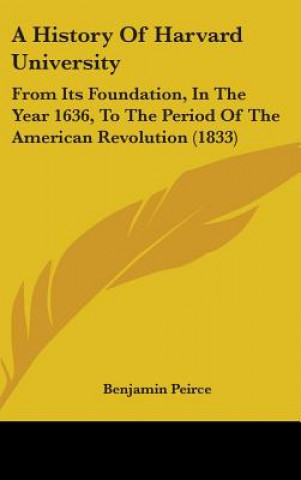 Libro History Of Harvard University Benjamin Peirce