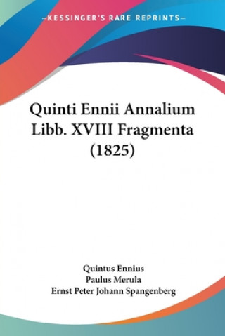 Book Quinti Ennii Annalium Libb. XVIII Fragmenta (1825) Quintus Ennius