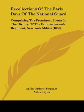 Carte Recollections Of The Early Days Of The National Guard John Mason