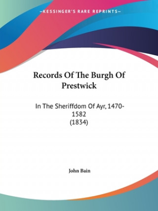 Kniha Records Of The Burgh Of Prestwick John Bain