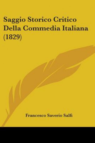 Carte Saggio Storico Critico Della Commedia Italiana (1829) Francesco Saverio Salfi