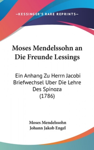 Livre Moses Mendelssohn An Die Freunde Lessings Johann Jacob Engel