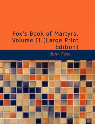 Kniha Fox's Book of Martyrs, Volume II John Foxe