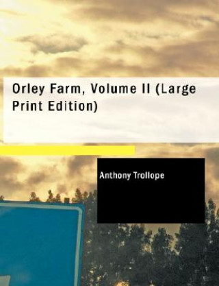 Könyv Orley Farm, Volume II Anthony Trollope