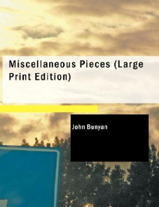 Knjiga Miscellaneous Pieces John Bunyan
