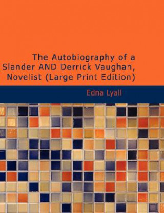 Kniha Autobiography of a Slander and Derrick Vaughan, Novelist Edna Lyall