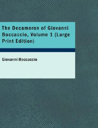 Книга Decameron of Giovanni Boccaccio, Volume 1 Professor Giovanni Boccaccio