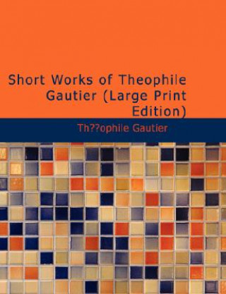 Buch Short Works of Theophile Gautier Th Ophile Gautier