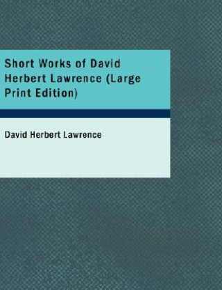 Carte Short Works of David Herbert Lawrence D H Lawrence
