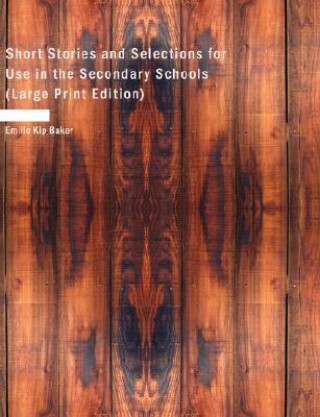 Book Short Stories and Selections for Use in the Secondary Schools Emilie Kip Baker