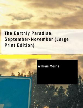 Book Earthly Paradise, September-November William Morris