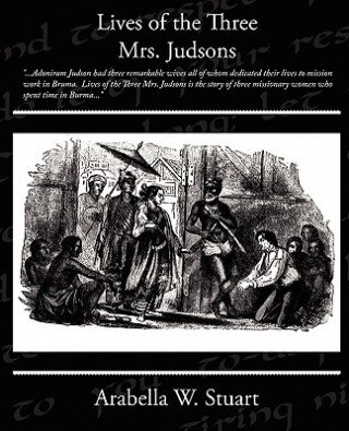 Könyv Lives of the Three Mrs Judsons Arabella W Stuart