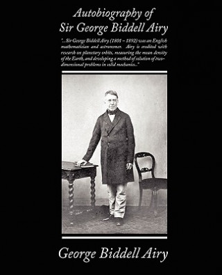 Kniha Autobiography of Sir George Biddell Airy Sir George Biddell Airy