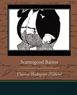 Knjiga Scattergood Baines Clarence Budington Kelland