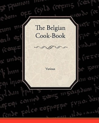 Knjiga Belgian Cook-Book Various