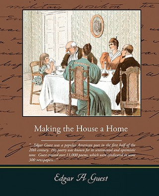 Carte Making the House a Home Edgar Albert Guest