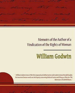 Książka Memoirs of the Author of a Vindication of the Rights of Woman William (Barrister at 3 Hare Court) Godwin