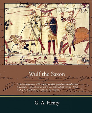 Kniha Wulf the Saxon G. A. Henty