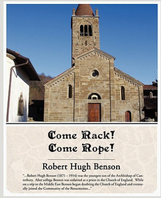 Knjiga Come Rack! Come Rope! Robert Hugh Benson