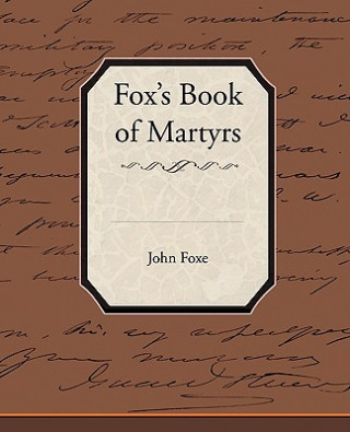 Carte Fox's Book of Martyrs John Foxe