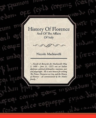 Kniha History Of Florence And Of The Affairs Of Italy Niccolo (Lancaster University) Machiavelli