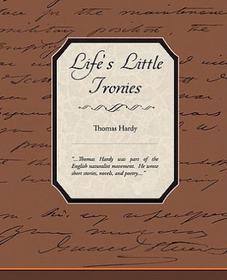 Könyv Life's Little Ironies Thomas Hardy