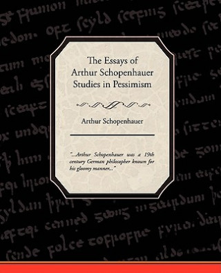 Książka Essays of Arthur Schopenhauer Studies in Pessimism Arthur Schopenhauer