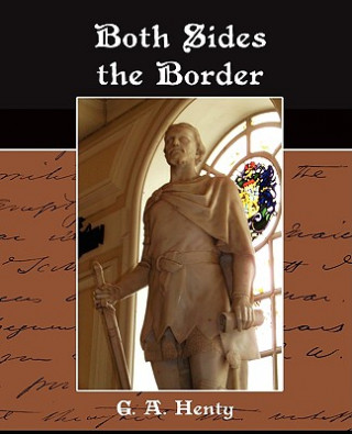 Könyv Both Sides the Border G. A. Henty