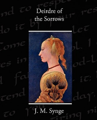 Kniha Deirdre of the Sorrows J M Synge