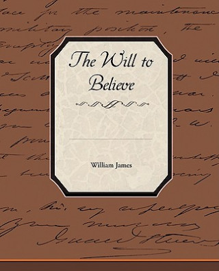 Knjiga Will to Believe William James