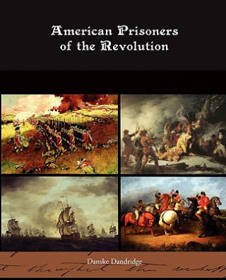 Kniha American Prisoners of the Revolution Danske Dandridge